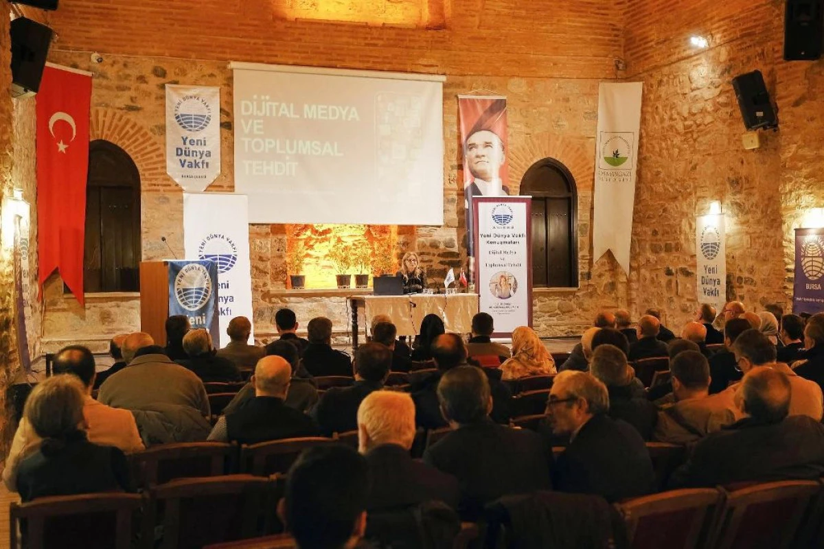 Yeni D&uuml;nya Vakfı Bursa Şubesi&rsquo;nden &ldquo;Dijital Medya ve Toplumsal Tehdit&rdquo; Konferansı